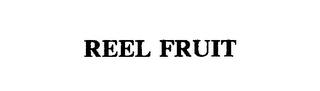 REEL FRUIT