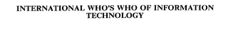INTERNATIONAL WHO'S WHO OF INFORMATION TECHNOLOGY