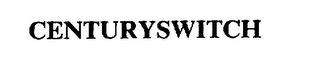 CENTURYSWITCH