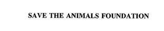 SAVE THE ANIMALS FOUNDATION