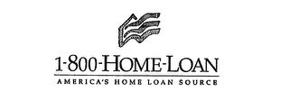 1-800-HOME-LOAN AMERICA'S HOME LOAN SOURCE