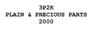 3P2K PLAIN & PRECIOUS PARTS 2000