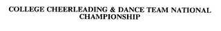 COLLEGE CHEERLEADING & DANCE TEAM NATIONAL CHAMPIONSHIP