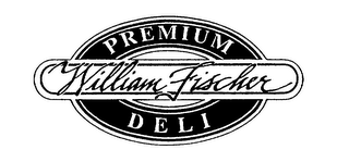 WILLIAM FISCHER PREMIUM DELI