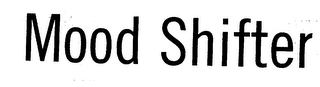 MOOD SHIFTER