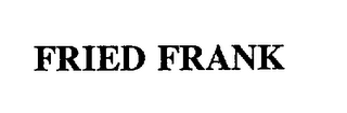 FRIED FRANK