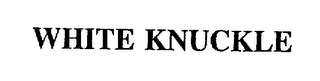 WHITE KNUCKLE