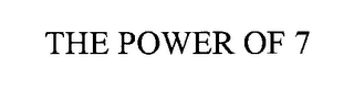 THE POWER OF 7