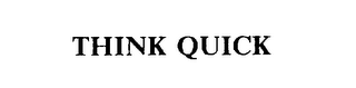 THINK QUICK