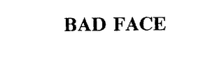 BAD FACE