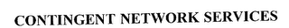 CONTINGENT NETWORK SERVICES