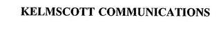 KELMSCOTT COMMUNICATIONS