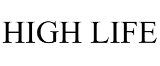 HIGH LIFE