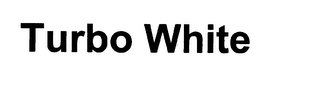 TURBO WHITE