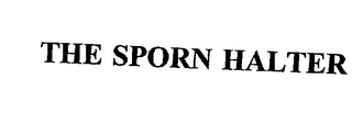 THE SPORN HALTER