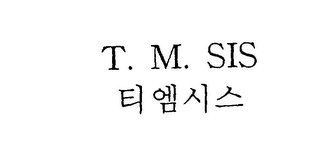T. M. SIS