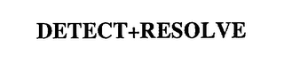 DETECT+RESOLVE