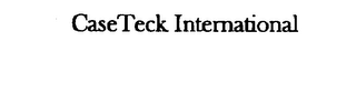 CASETECK INTERNATIONAL