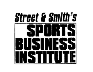 STREET & SMITH'S SPORTS BUSINESS INSTITUTE