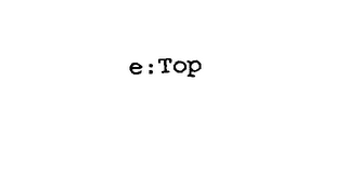 E:TOP