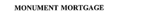 MONUMENT MORTGAGE
