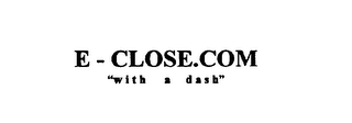 E-CLOSE.COM "WITH A DASH"