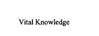 VITAL KNOWLEDGE
