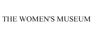 THE WOMEN'S MUSEUM
