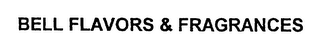 BELL FLAVORS & FRAGRANCES