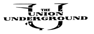 THE UNION UNDERGROUND