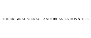 THE ORIGINAL STORAGE AND ORGANIZATION STORE
