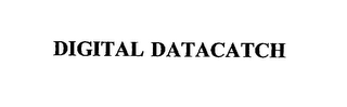 DIGITAL DATACATCH