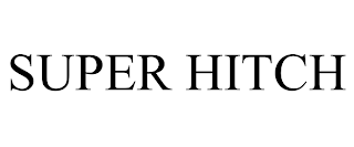 SUPER HITCH