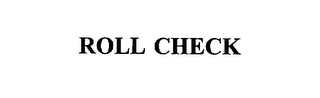 ROLL CHECK