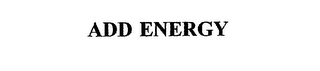 ADD ENERGY