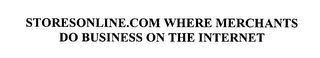 STORESONLINE.COM WHERE MERCHANTS DO BUSINESS ON THE INTERNET