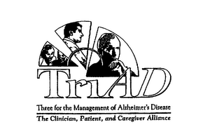 TRIAD THREE FOR THE MANAGEMENT OF ALZHEIMER'S DISEASE THE CLINICIAN, PATIENT, AND CAREGIVER ALLIANCE