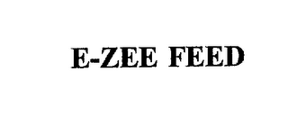 E-ZEE FEED