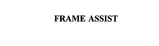 FRAME ASSIST