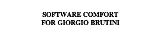 SOFTWARE COMFORT FOR GIORGIO BRUTINI