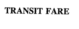 TRANSIT FARE
