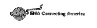 ENA CONNECTING AMERICA