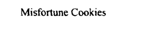 MISFORTUNE COOKIES