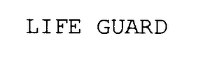 LIFE GUARD