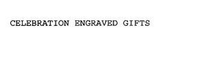 CELEBRATION ENGRAVED GIFTS