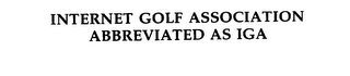 INTERNET GOLF ASSOCIATION ABBREVIATED AS IGA