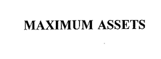 MAXIMUM ASSETS