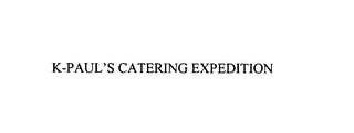 K-PAUL'S CATERING EXPEDITION
