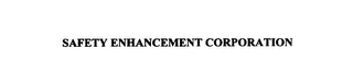 SAFETY ENHANCEMENT CORPORATION