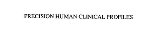 PRECISION HUMAN CLINICAL PROFILES